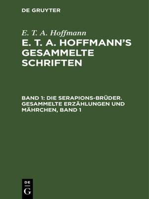 cover image of Die Serapions-Brüder. Gesammelte Erzählungen und Mährchen, Band 1
